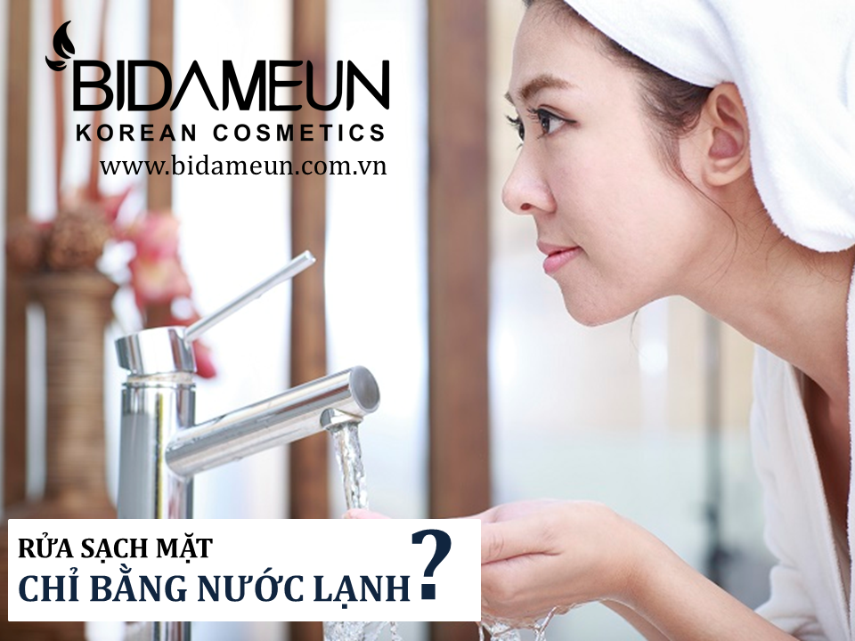 Chỉ cần rửa mặt bằng nước lạnh là đủ – Sai lầm nghiêm trọng!