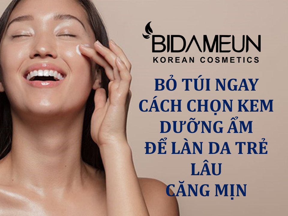 Bỏ túi ngay cách chọn kem dưỡng ẩm phù hợp, để làn da trẻ lâu căng mịn