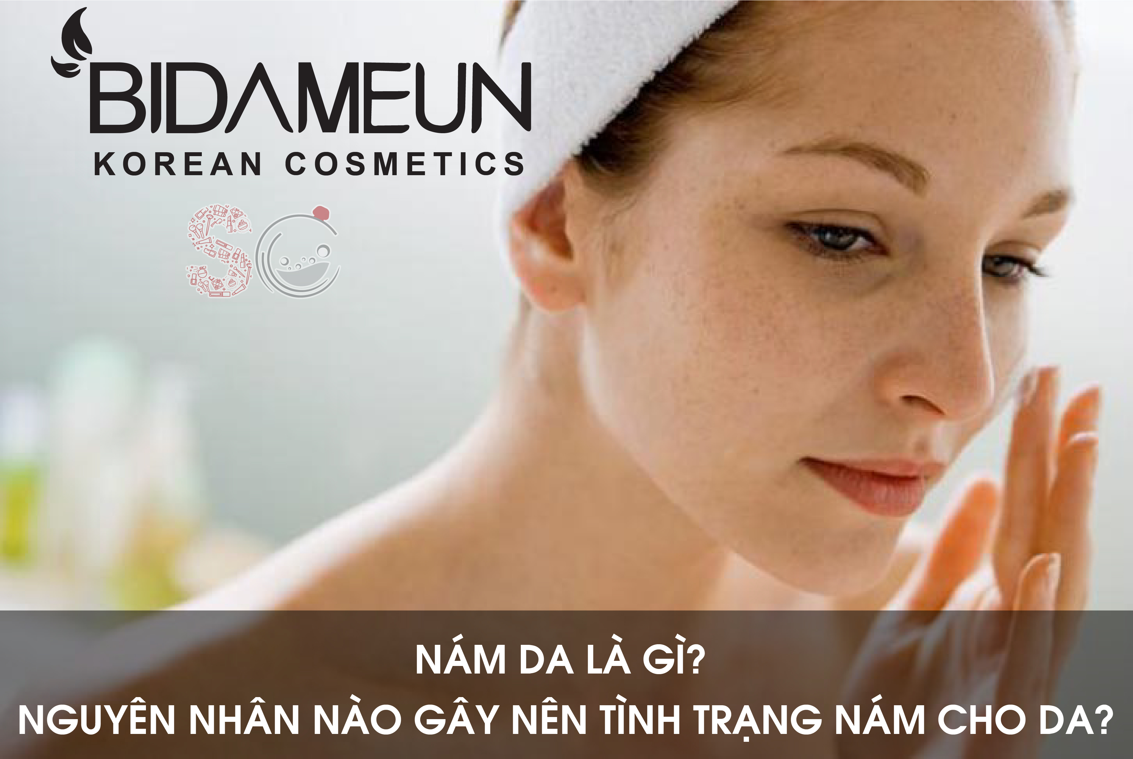 NÁM DA LÀ GÌ? NGUYÊN NHÂN NÀO GÂY NÊN TÌNH TRẠNG NÁM CHO DA?