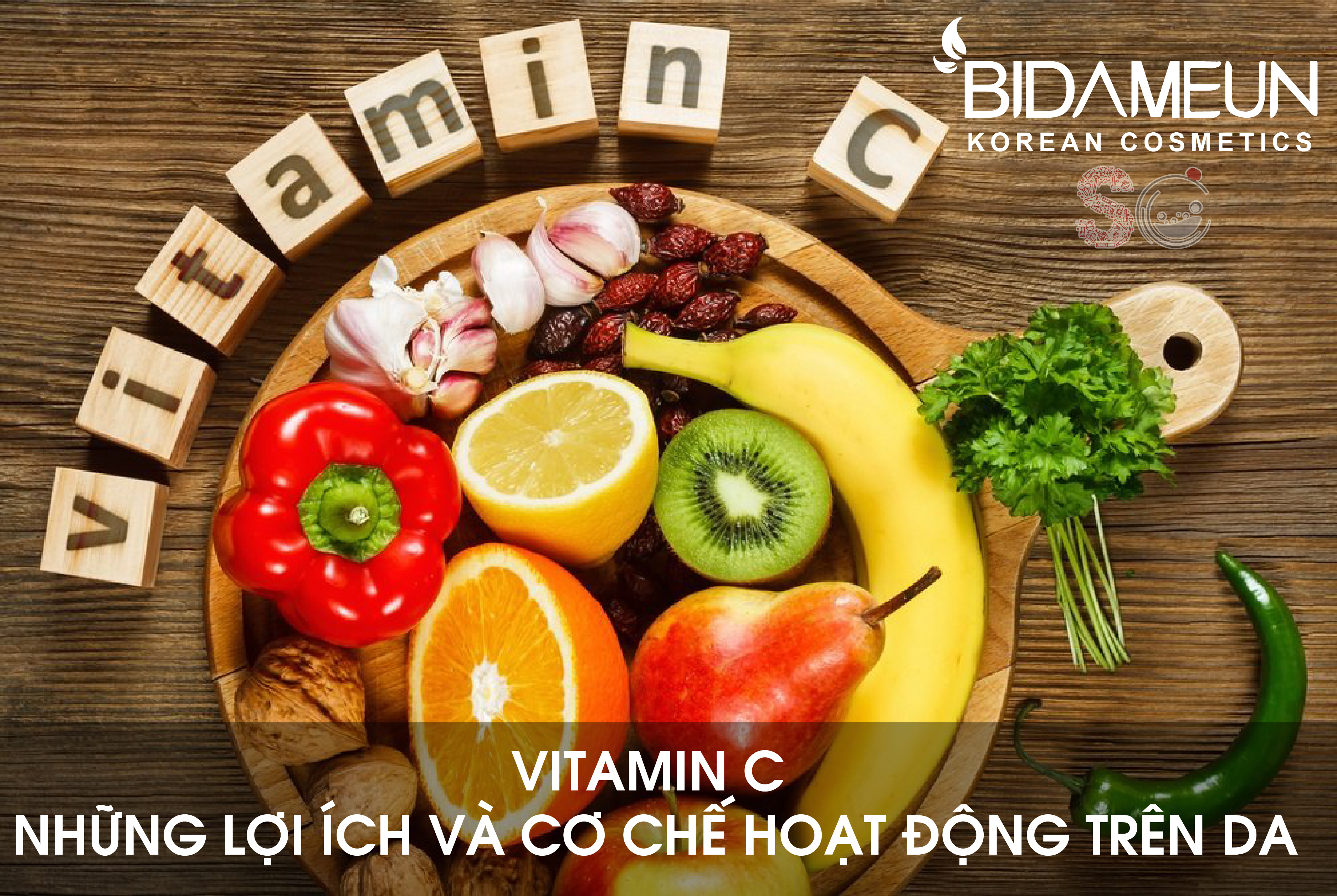 VITAMIN C – NHỮNG LỢI ÍCH VÀ CƠ CHẾ HOẠT ĐỘNG TRÊN DA