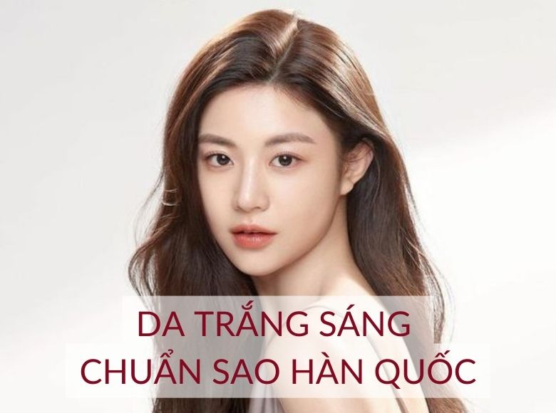 MUỐN DA TRẮNG SÁNG MỜ THÂM – BỘ DƯỠNG DA MỸ PHẨM HÀN QUỐC SẼ GIÚP BẠN