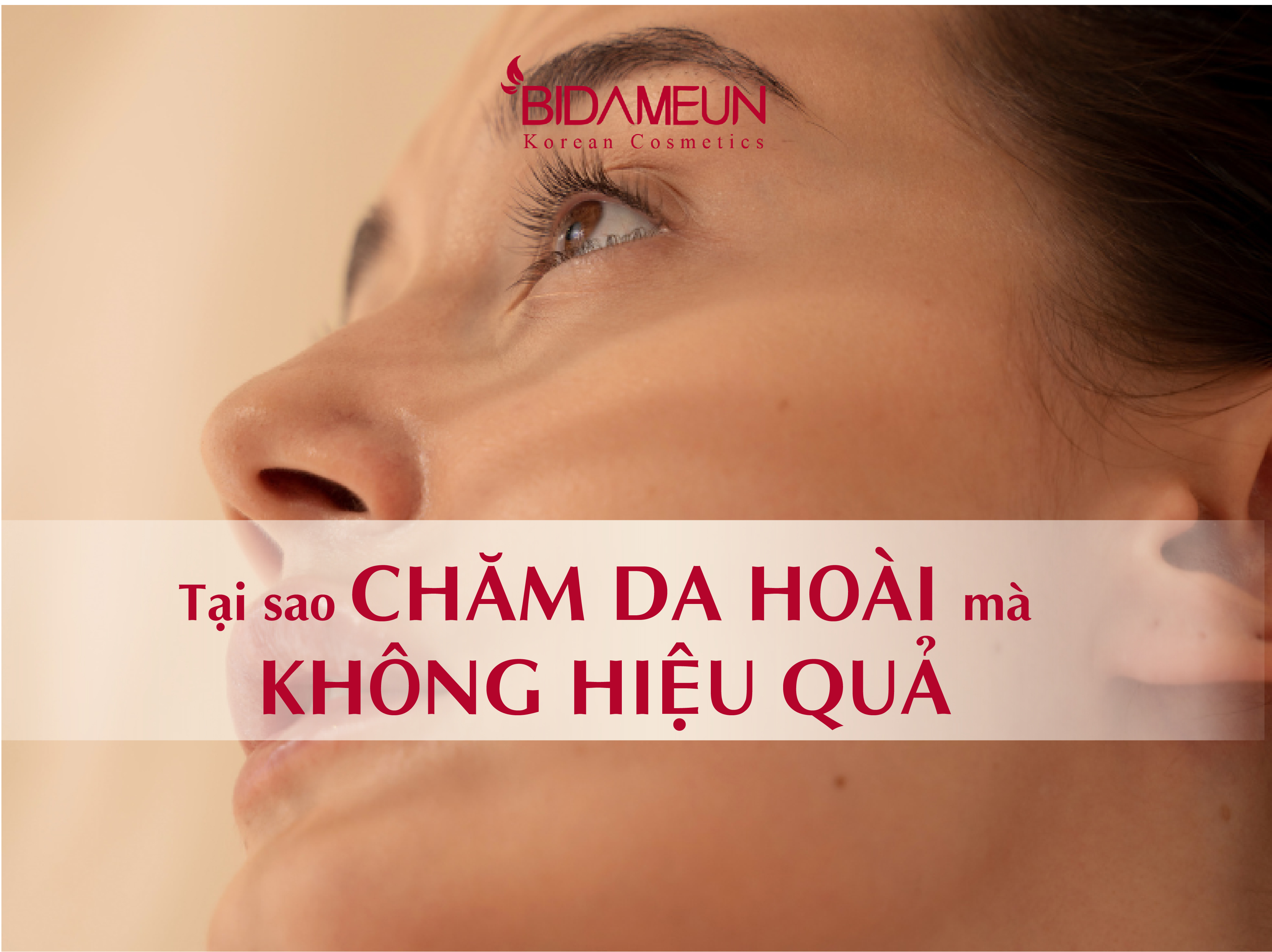 Tại sao chăm da đều đặn mà không hiệu quả