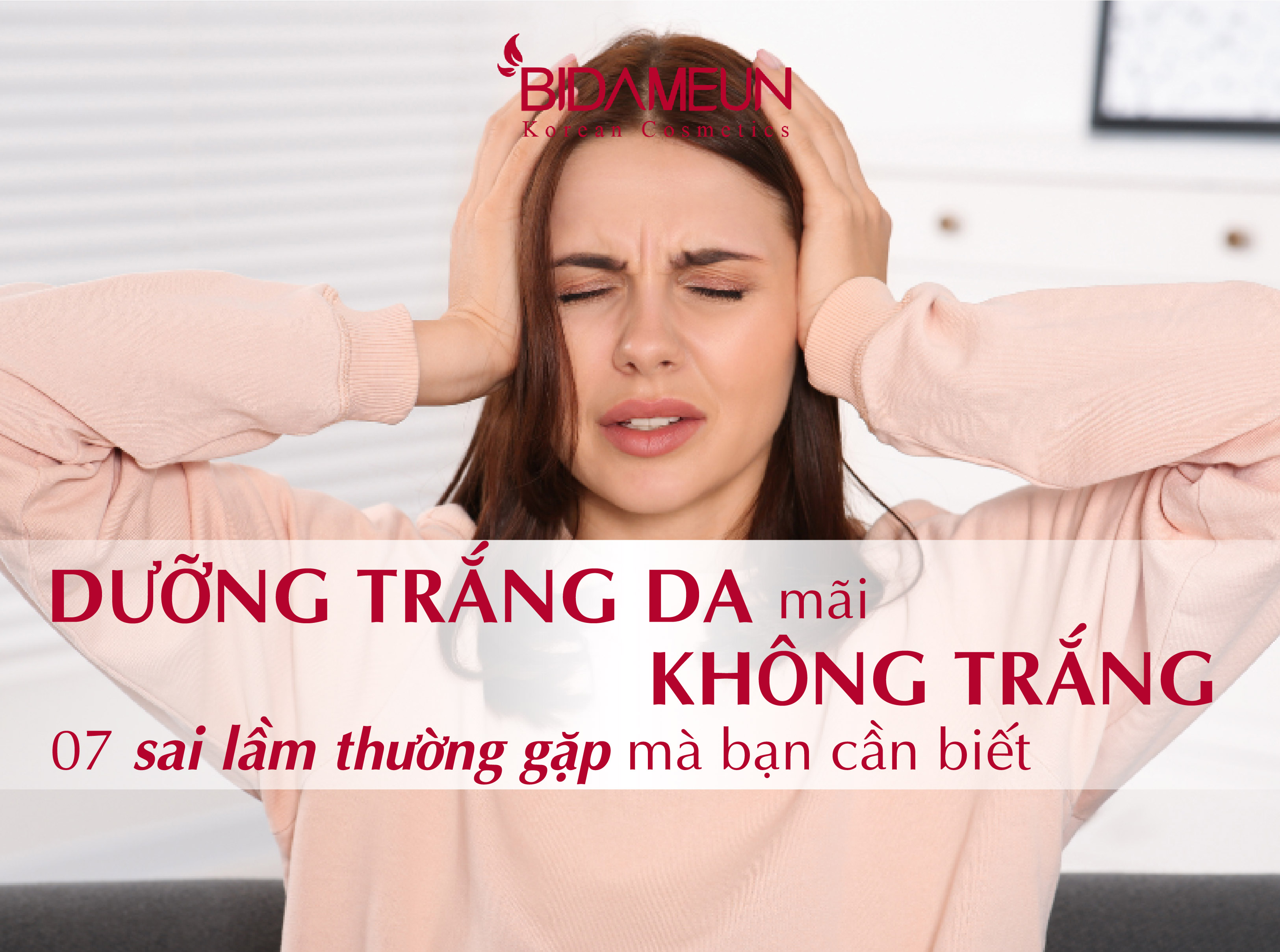 Dưỡng trắng da mãi không trắng? 07 sai lầm thường gặp mà bạn cần biết