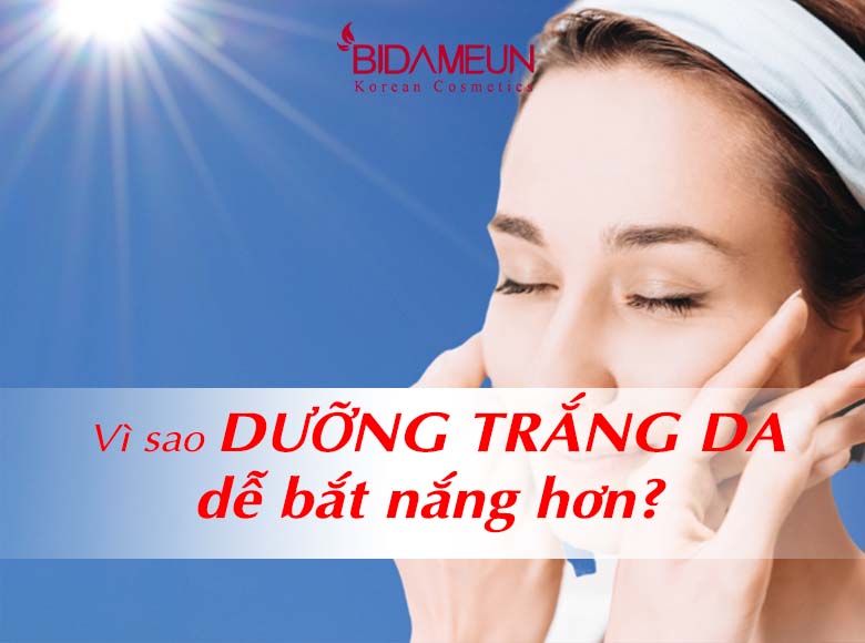 Vì sao càng dưỡng trắng da lại càng dễ bắt nắng? Nguyên nhân và cách khắc phục